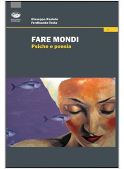 FARE MONDI. PSICHE E POESIA