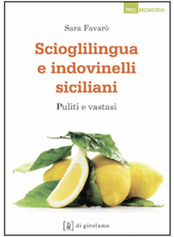 SCIOGLILINGUA E INDOVINELLI SICILIANI. PULITI E VASTASI