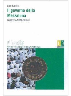 GOVERNO DELLA MEZZALUNA SAGGI SUL DIRITTO ISLAMICO (IL)