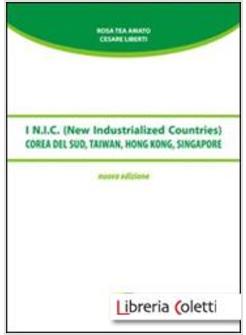 N.I.C. (NEW INDUSTRIAL COUNTRIES). COREA DEL SUD, TAIWAN, HONG KONG, SINGAPORE