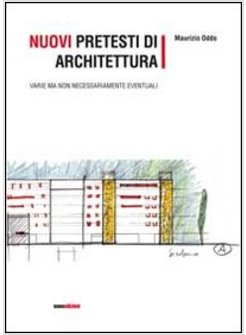 NUOVI PRETESTI DI ARCHITETTURA. VARIE MA NON NECESSARIAMENTE EVENTUALI