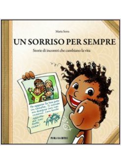 SORRISO PER SEMPRE. STORIE DI INCONTRI CHE CAMBIANO LA VITA (UN)