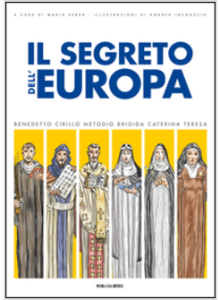 SEGRETO DELL'EUROPA. LA STORIA DEI SANTI PATRONI (IL)