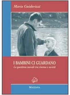 BAMBINI CI GUARDANO. LA QUESTIONE MORALE TRA CINEMA E SOCIETA' (I)