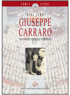 GIUSEPPE CARRARO. UN VESCOVO VENETO AL VATICANO II