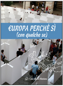 EUROPA PERCHE' SI (CON QUALCHE SE)