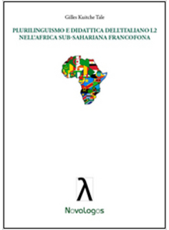 PLURILINGUISMO E DIDATTICA DELL'ITALIANO L2 NELL'AFRICA SUB-SAHARIANA FRANCOFONA