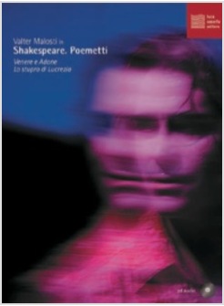 SHAKESPEARE. POEMETTI. VENERE E ADONE-LO STUPRO DI LUCREZIA. CON CD-AUDIO