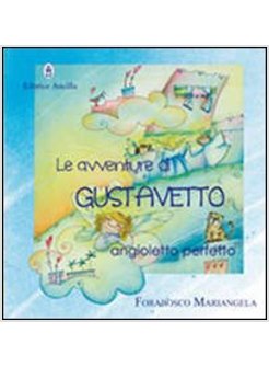 AVVENTURE DI GUSTAVETTO, ANGIOLETTO PERFETTO (LE)