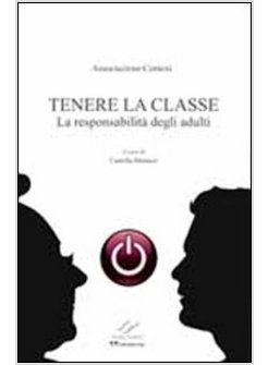 TENERE LA CLASSE. LA RESPONSABILITA' DEGLI ADULTI