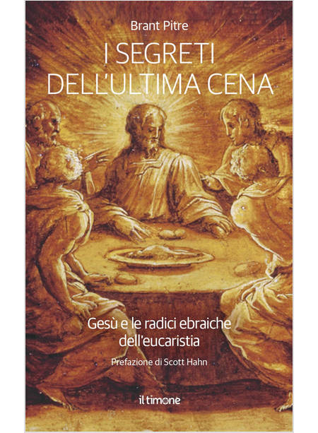 I SEGRETI DELL'ULTIMA CENA GESU' E LE RADICI EBRAICHE DELL'EUCARISTIA