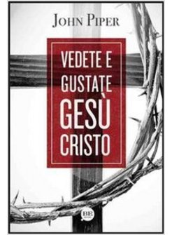 VEDETE E GUSTATE GESU' CRISTO