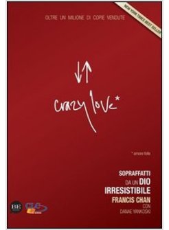 CRAZY LOVE. SOPRAFFATTI DA UN DIO IRRESISTIBILE