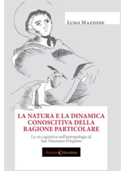 NATURA E LA DINAMICA CONOSCITIVA DELLA RAGIONE PARTICOLARE. LA VIS COGITATIVA NE