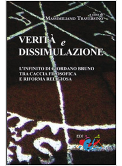 VERITA' E DISSIMULAZIONE. L'INFINITO DI GIORDANO BRUNO TRA CACCIA FILOSOFICA