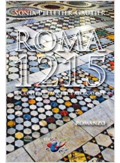 ROMA, 1215. IL CONTE, IL PAPA E IL PREDICATORE