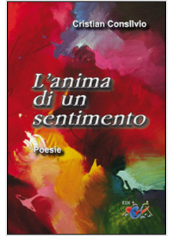 L'ANIMA DI UN SENTIMENTO. POESIE