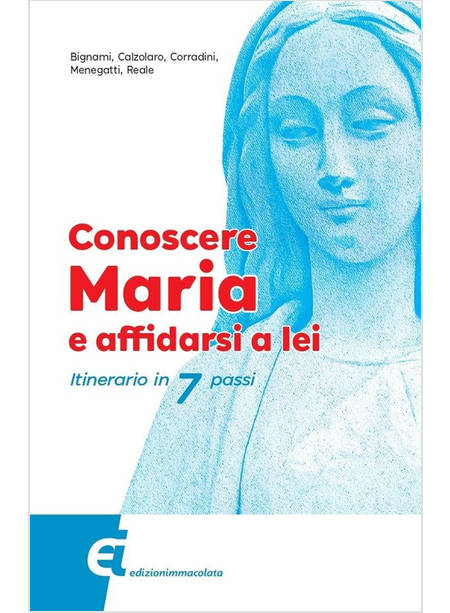 CONOSCERE MARIA E AFFIDARSI A LEI ITINERARIO IN 7 PASSI