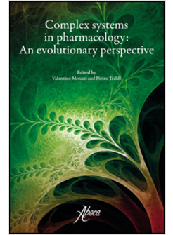 COMPLEX SYSTEMS IN PHARMACOLOGY. AN EVOLUTIONARY PERSPECTIVE