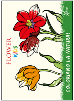 FLOWER KIDS. EDIZ. ILLUSTRATA