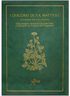 DISCORSI DI P. A. MATTIOLI. 12 STAMPE DA COLLEZIONE. DALL'ESEMPLARE DIPINTO DA G