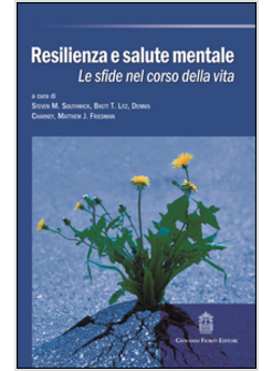 RESILIENZA E SALUTE MENTALE. LE SFIDE NEL CORSO DELLA VITA