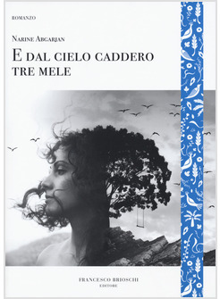 E DAL CIELO CADDERO TRE MELE