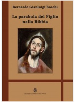 LA PARABOLA DEL FIGLIO NELLA BIBBIA EDIZIONE INTEGRALE 