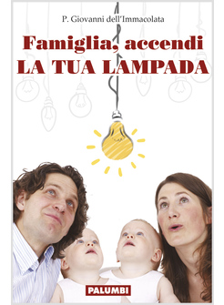 FAMIGLIA, ACCENDI LA TUA LAMPADA