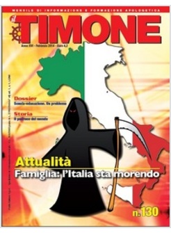 IL TIMONE N. 130 FAMIGLIA: L'ITALIA STA MORENDO FEB/14