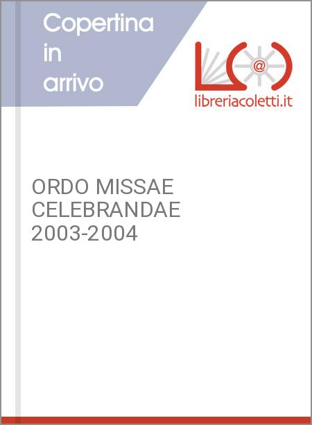 ORDO MISSAE CELEBRANDAE 2003-2004