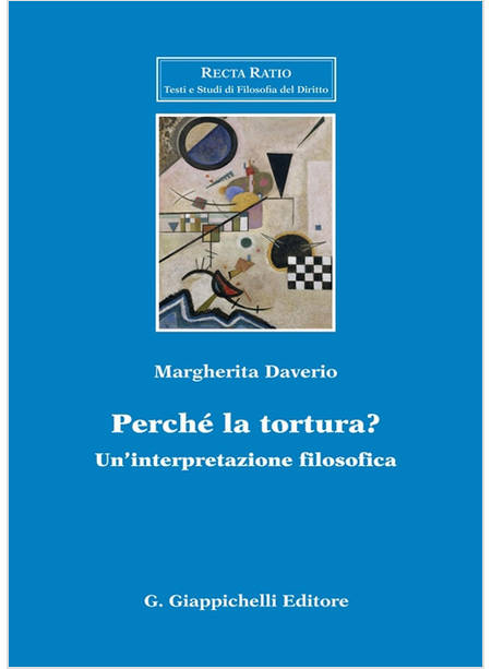 PERCHE' LA TORTURA? UN'INTERPRETAZIONE FILOSOFICA