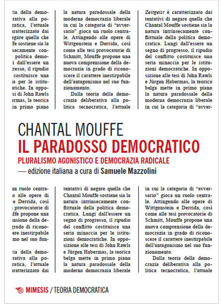 PARADOSSO DEMOCRATICO. PLURALISMO AGNOSTICO E DEMOCRAZIA RADICALE (IL)