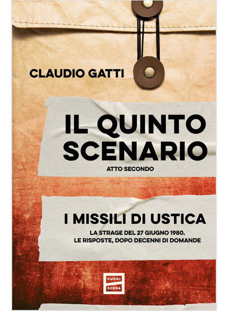 QUINTO SCENARIO. ATTO SECONDO. I MISSILI DI USTICA. LA STRAGE DEL 27 GIUGNO 1980