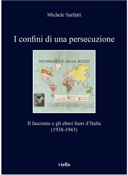 CONFINI DI UNA PERSECUZIONE. IL FASCISMO E GLI EBREI FUORI D'ITALIA (1938-1943) 