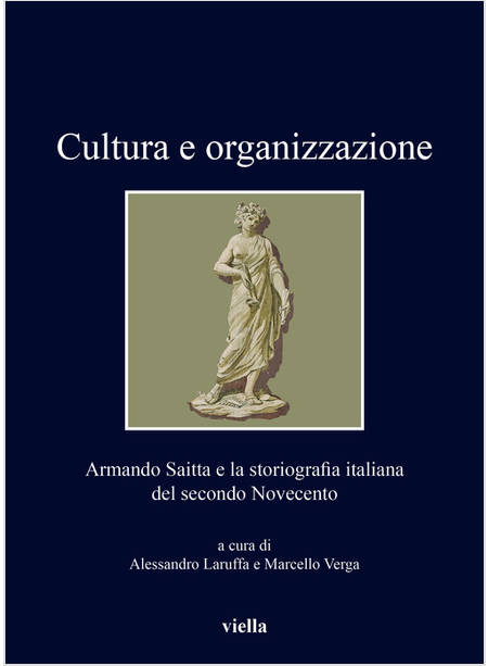 CULTURA E ORGANIZZAZIONE. ARMANDO SAITTA E LA STORIOGRAFIA ITALIANA DEL SECONDO 