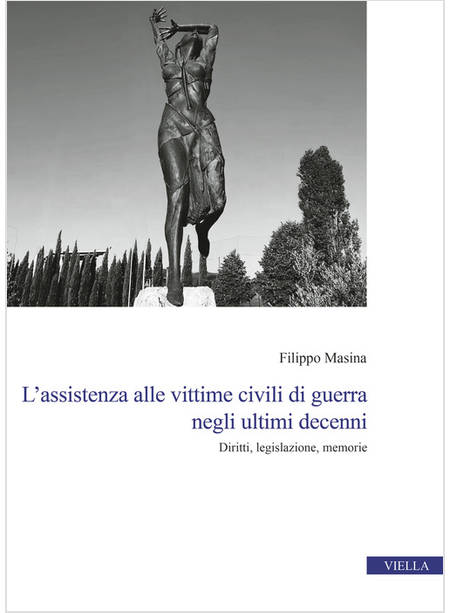 ASSISTENZA ALLE VITTIME CIVILI DI GUERRA NEGLI ULTIMI DECENNI. DIRITTI, LEGISLAZ