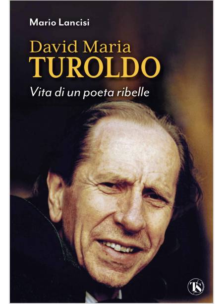 DAVID MARIA TUROLDO VITA DI UN POETA RIBELLE