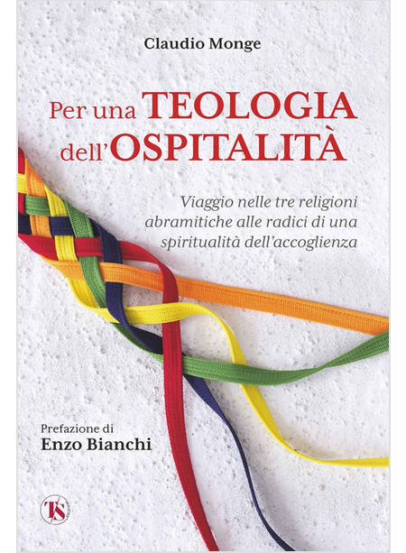 PER UNA TEOLOGIA DELL'OSPITALITA' VIAGGIO NELLE TRE RELIGIONI ABRAMITICHE 