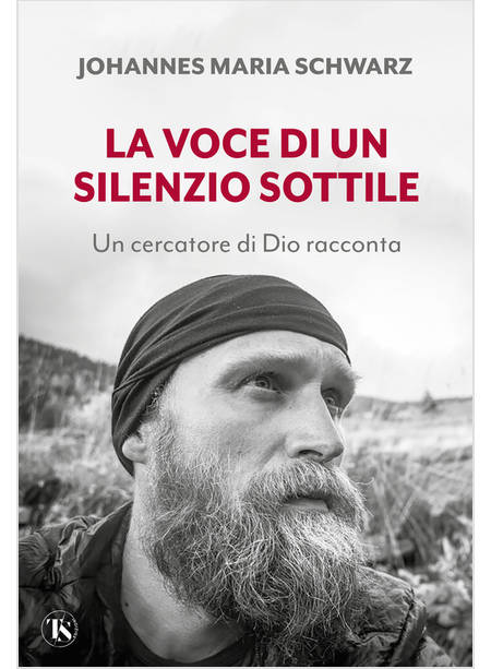 LA VOCE DI UN SILENZIO SOTTILE UN CERCATORE DI DIO RACCONTA 