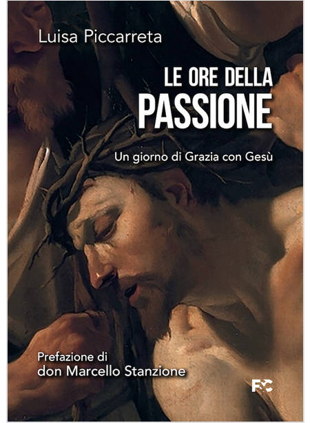 LE ORE DELLA PASSIONE UN GIORNO DI GRAZIA CON GESU'