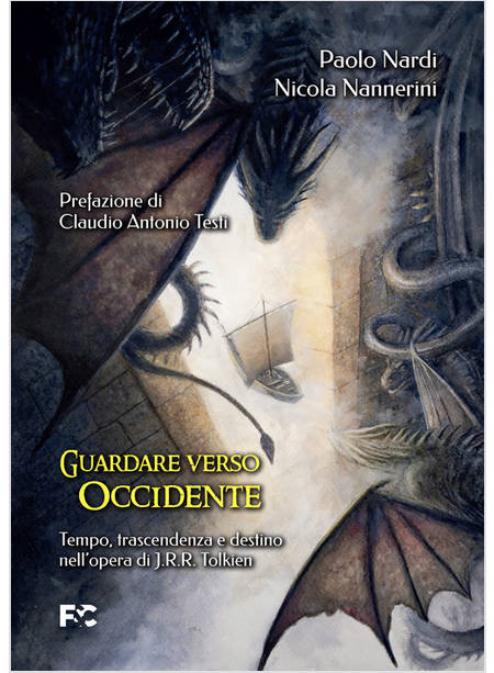 GUARDARE VERSO OCCIDENTE TEMPO TRASCENDENZA E DESTINO NELL'OPERA DI TOLKIEN