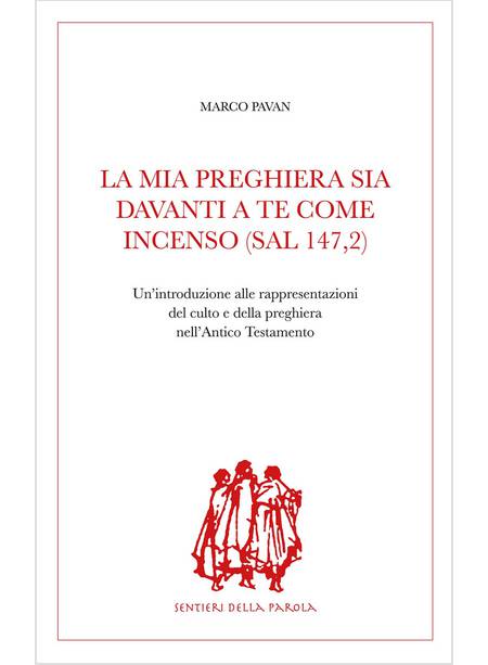 LA MIA PREGHIERA SIA DAVANTI A TE COME INCENSO (SAL 147,2). UN'INTRODUZIONE