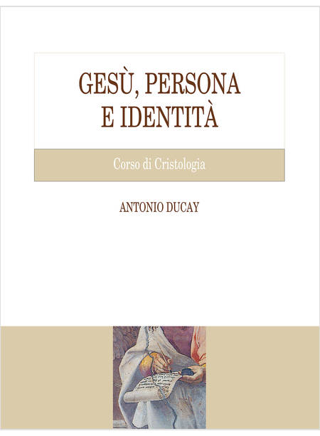 GESU', PERSONA E IDENTITA'. CORSO DI CRISTOLOGIA