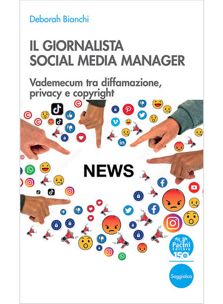 GIORNALISTA SOCIAL MEDIA MANAGER. VADEMECUM TRA DIFFAMAZIONE, PRIVACY E COPYRIGH