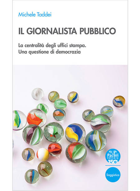 GIORNALISTA PUBBLICO. LA CENTRALITA' DEGLI UFFICI STAMPA. UNA QUESTIONE DI DEMOC