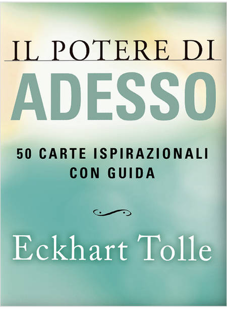 IL POTERE DI ADESSO 50 CARTE ISPIRAZIONALI