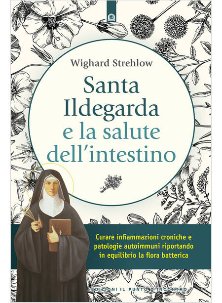 SANTA ILDEGARDA E LA SALUTE DELL'INTESTINO