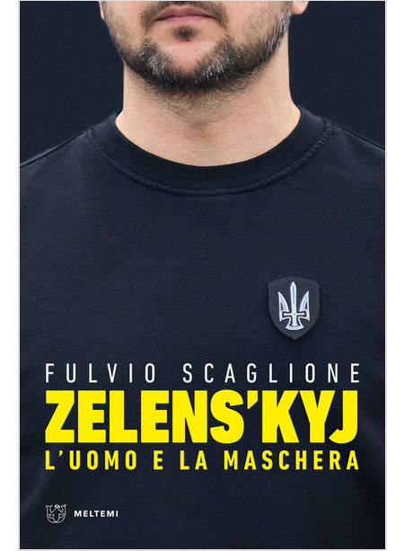 ZELENS'KYJ. L'UOMO E LA MASCHERA