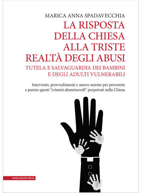 LA RISPOSTA DELLA CHIESA ALLA TRISTE REALTA' DEGLI ABUSI. TUTELA E SALVAGUARDIA